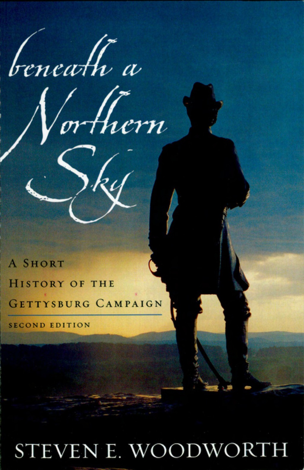 Beneath a Northern Sky A Short History of the Gettysburg Campaign 2nd Edition