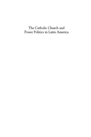 Cover image: Catholic Church and Power Politics in Latin America 9780742555044