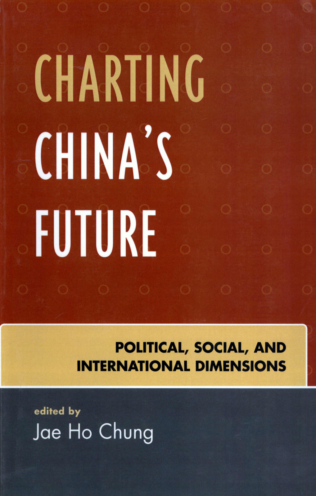 Charting China’s Future Political, Social, and International Dimensions