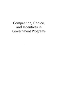 Imagen de portada: Competition, Choice, and Incentives in Government Programs 9780742552128