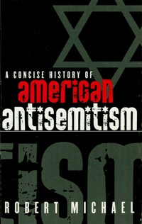 Omslagafbeelding: A Concise History of American Antisemitism 9780742543126