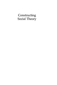 Cover image: Constructing Social Theory 9780742564275