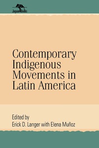 Omslagafbeelding: Contemporary Indigenous Movements in Latin America 9780842026802