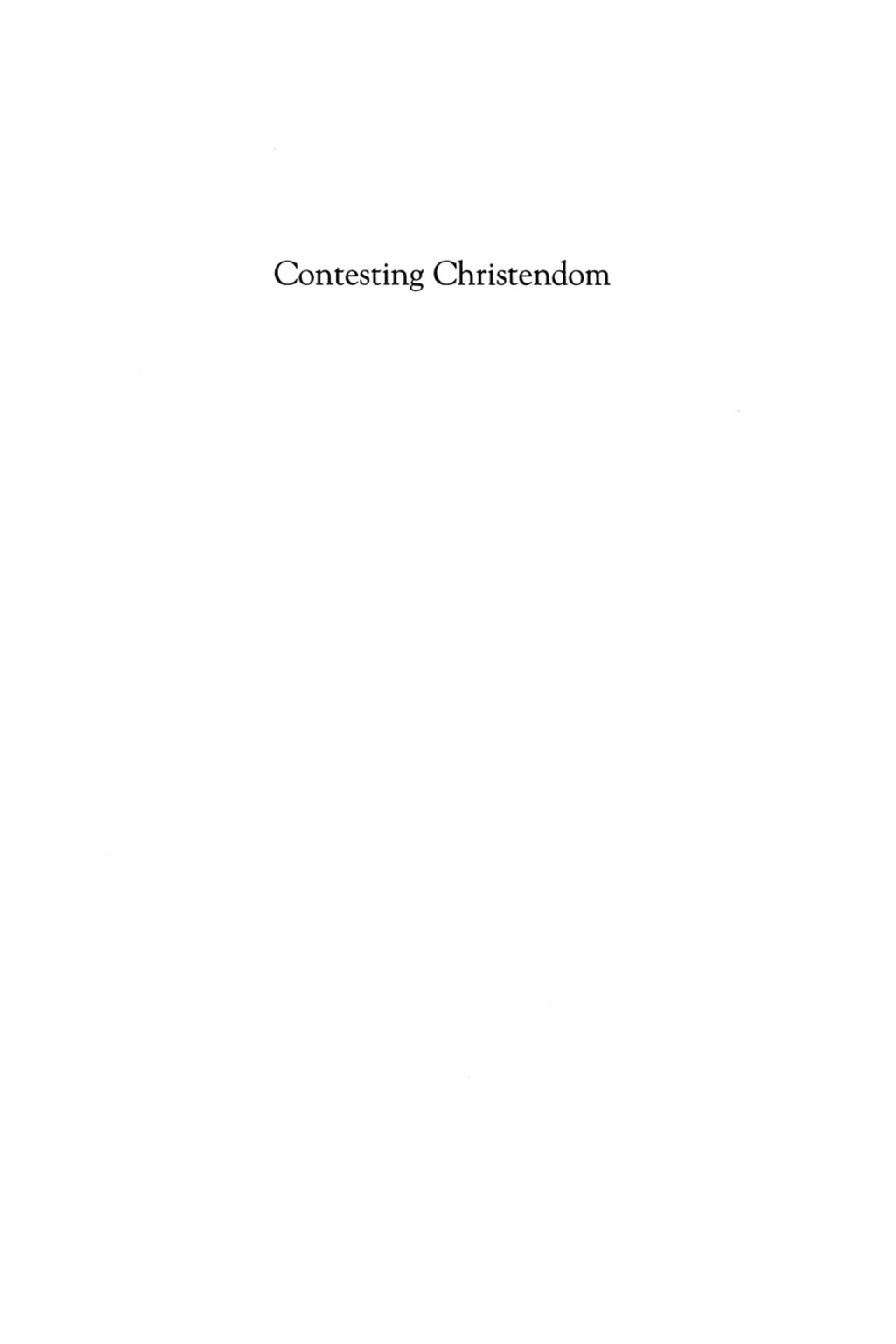 Contesting Christendom Readings in Medieval Religion and Culture