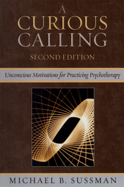 A Curious Calling: Unconscious Motivations for Practicing Psychotherapy, 2nd Edition - FULL INSTANT DOWNLOAD | PDF DOCX EPUB