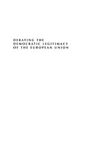 Cover image: Debating the Democratic Legitimacy of the European Union 1st edition 9780742554917