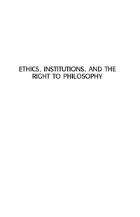 صورة الغلاف: Ethics, Institutions, and the Right to Philosophy 9780742509030
