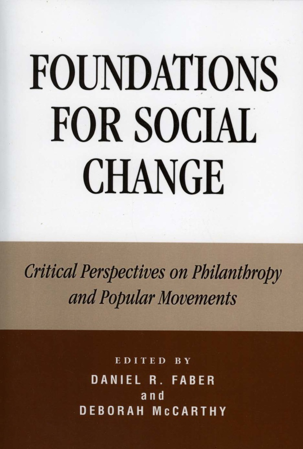 Foundations for Social Change Critical Perspectives on Philanthropy and Popular Movements