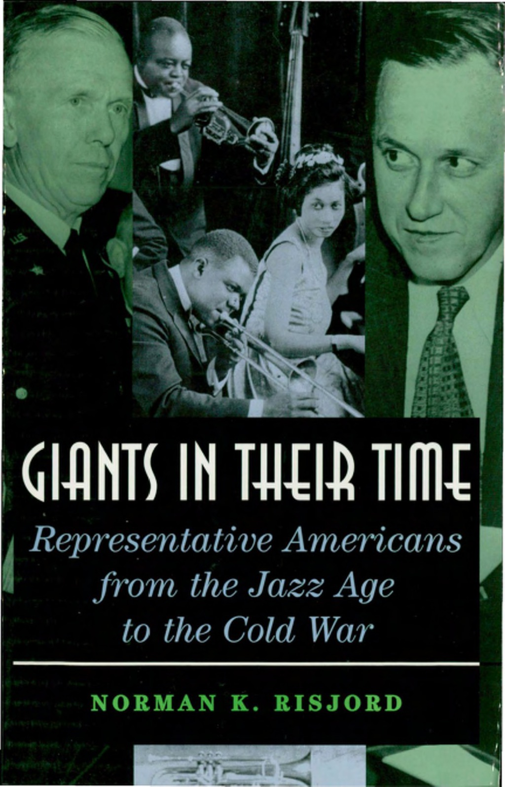 Giants in their Time Representative Americans from the Jazz Age to the Cold War
