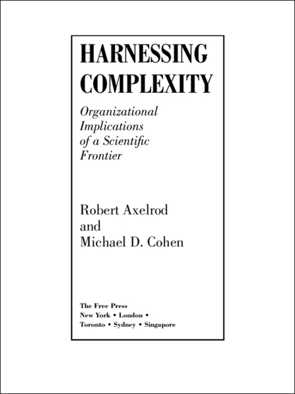 Harnessing Complexity Organizational Implications of a Scientific Frontier