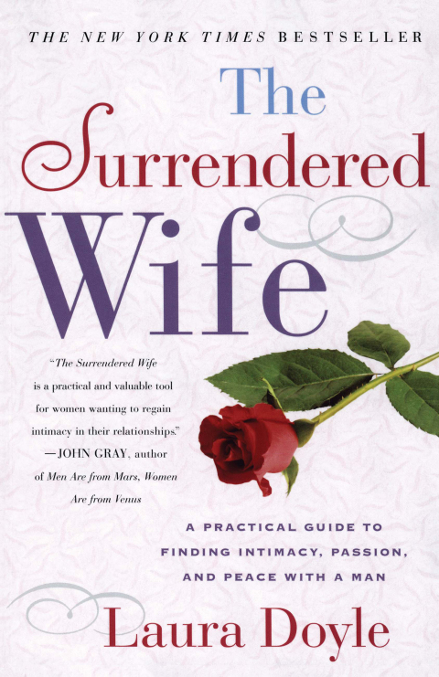 The Surrendered Wife : A Practical Guide for Finding Intimacy, Passion and Peace with a Man - FULL INSTANT DOWNLOAD | PDF DOCX EPUB