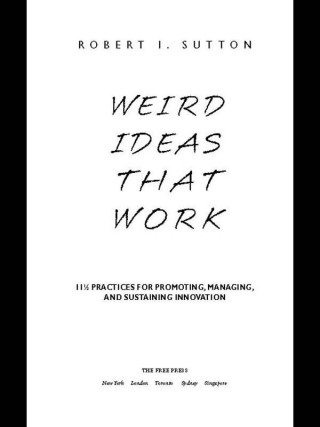 Cover image: Weird Ideas That Work 9780743227889