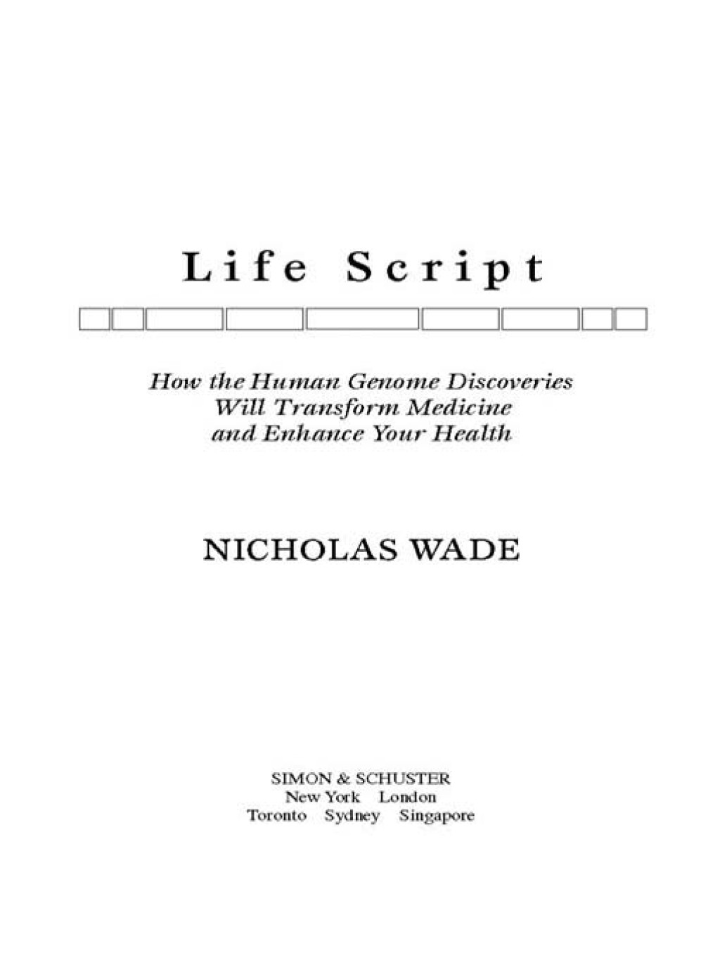 Life Script How the Human Genome Discoveries Will Transform Medicine and Enhance Your Health