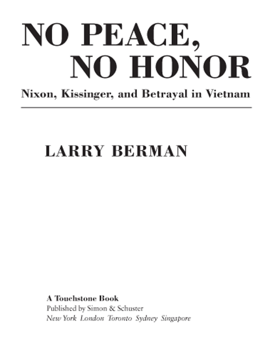 No Peace, No Honor Nixon, Kissinger, and Betrayal in Vietnam