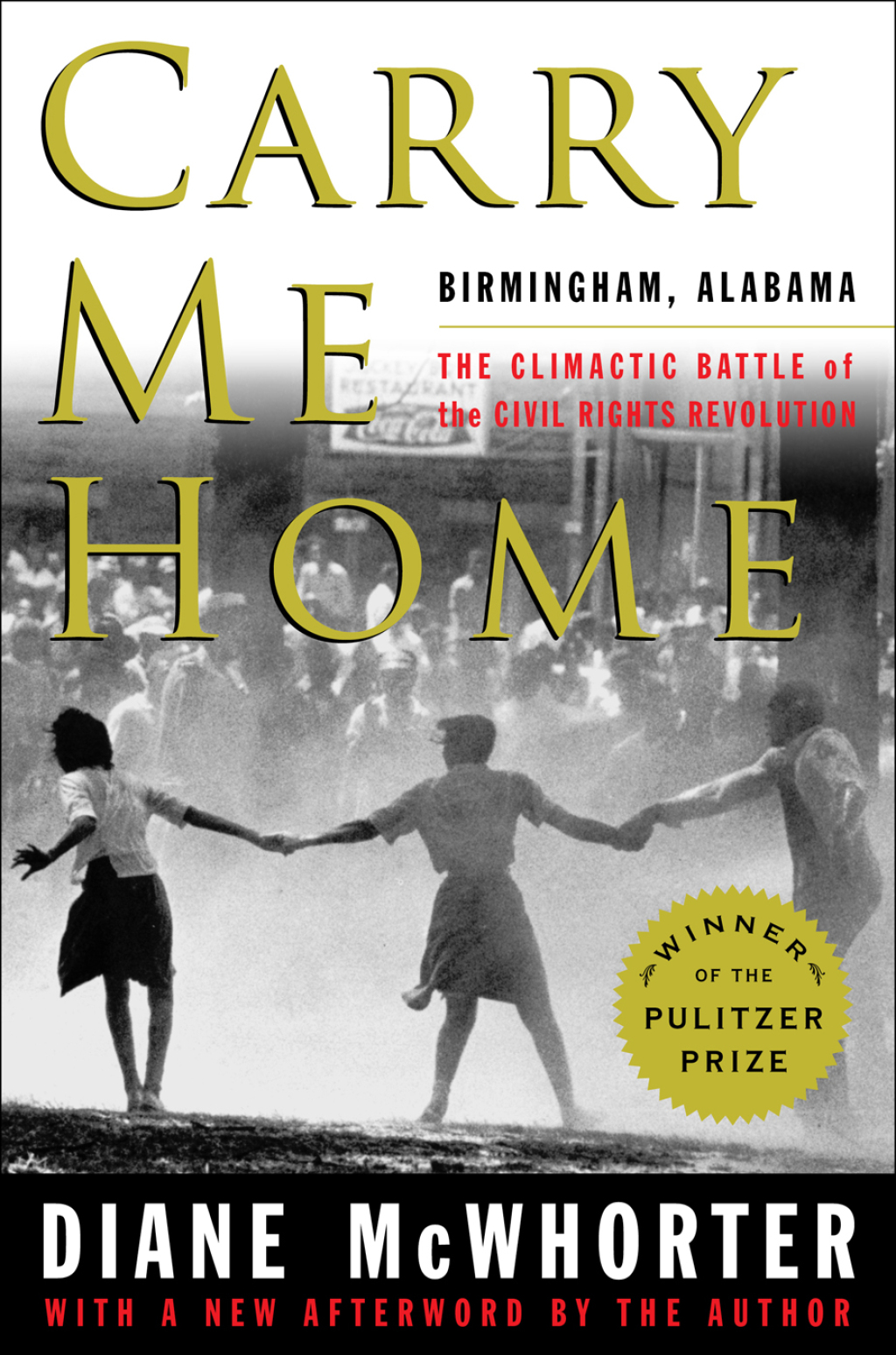 Carry Me Home Birmingham, Alabama: The Climactic Battle of the Civil Rights Revolution