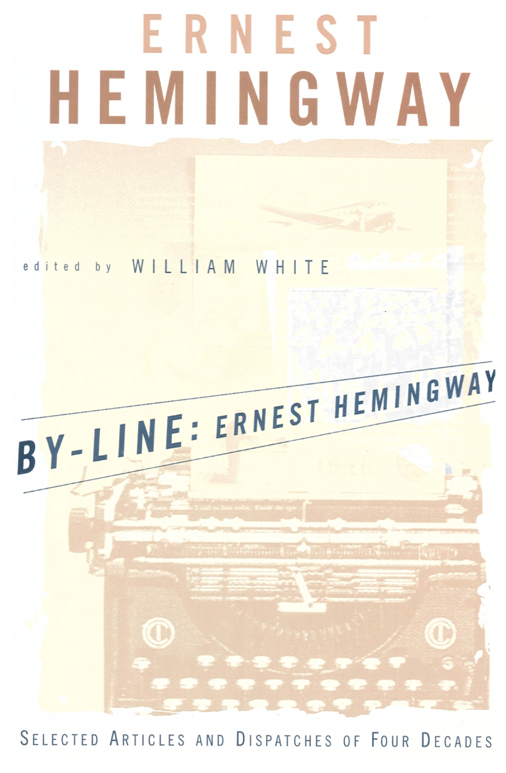 By-Line Ernest Hemingway Selected Articles and Dispatches of Four Decades