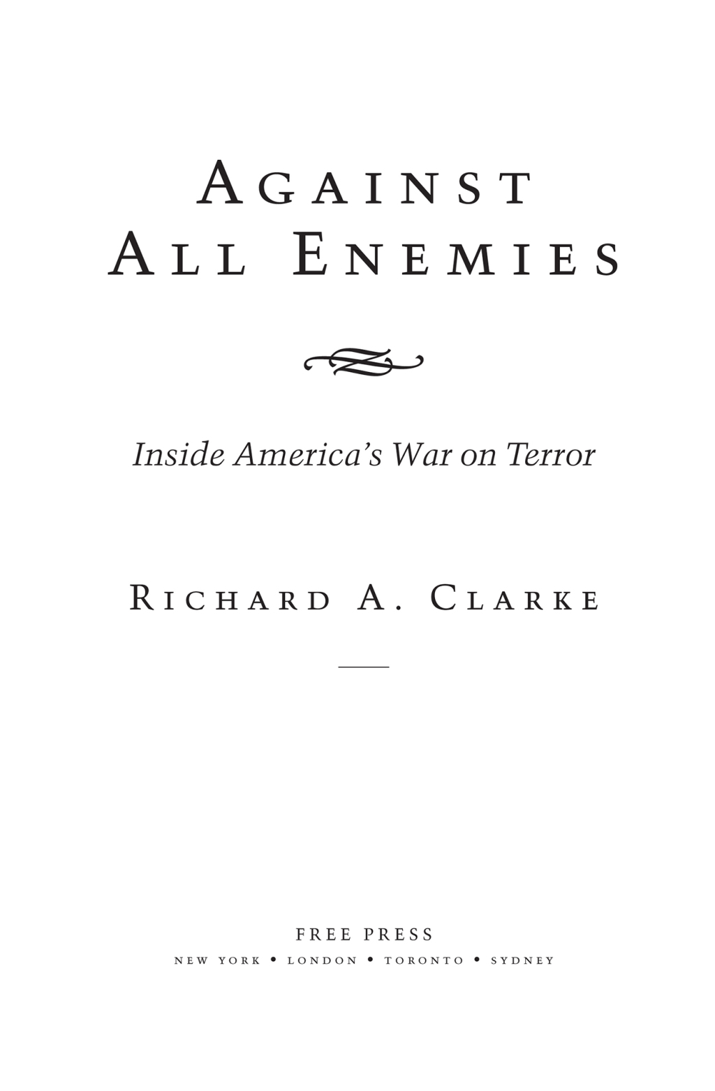 Against All Enemies Inside America’s War on Terror