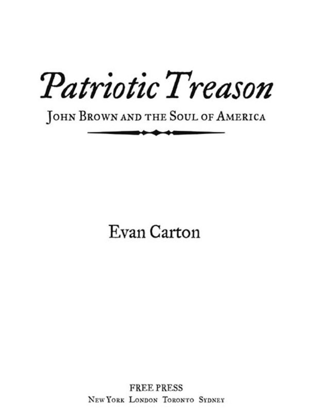 Patriotic Treason John Brown and the Soul of America