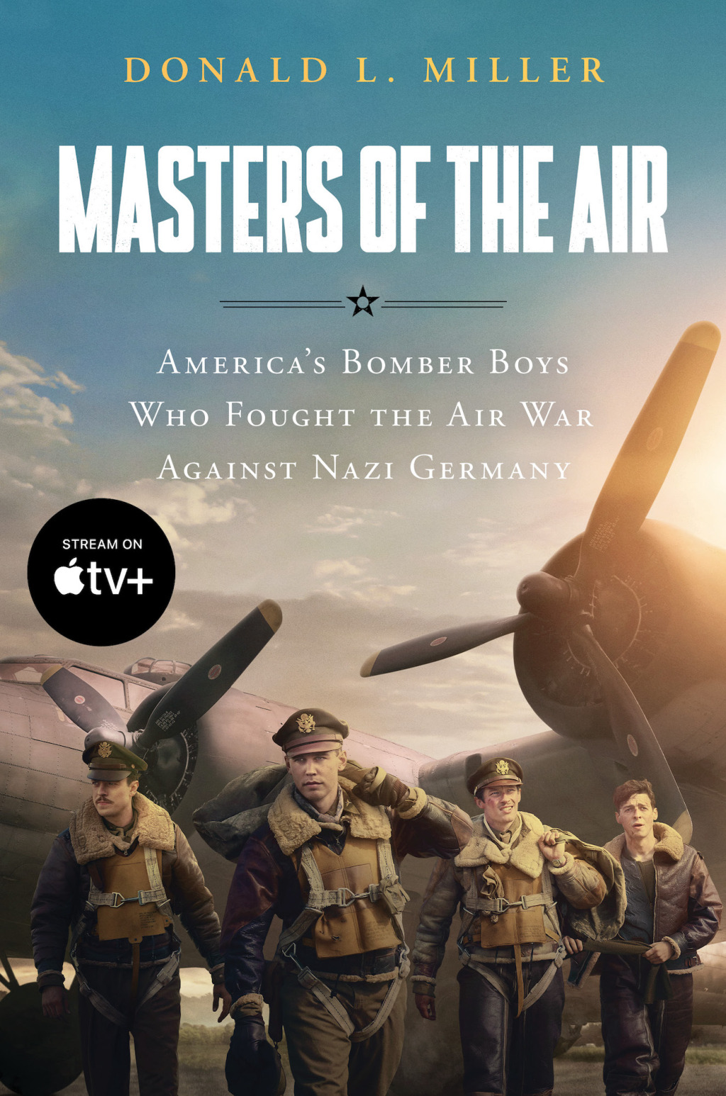 Masters of the Air America’s Bomber Boys Who Fought the Air War Against Nazi Germany
