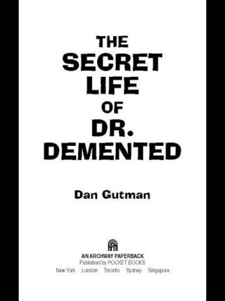 Cover image: The Secret Life of Dr. Demented 9780743427043