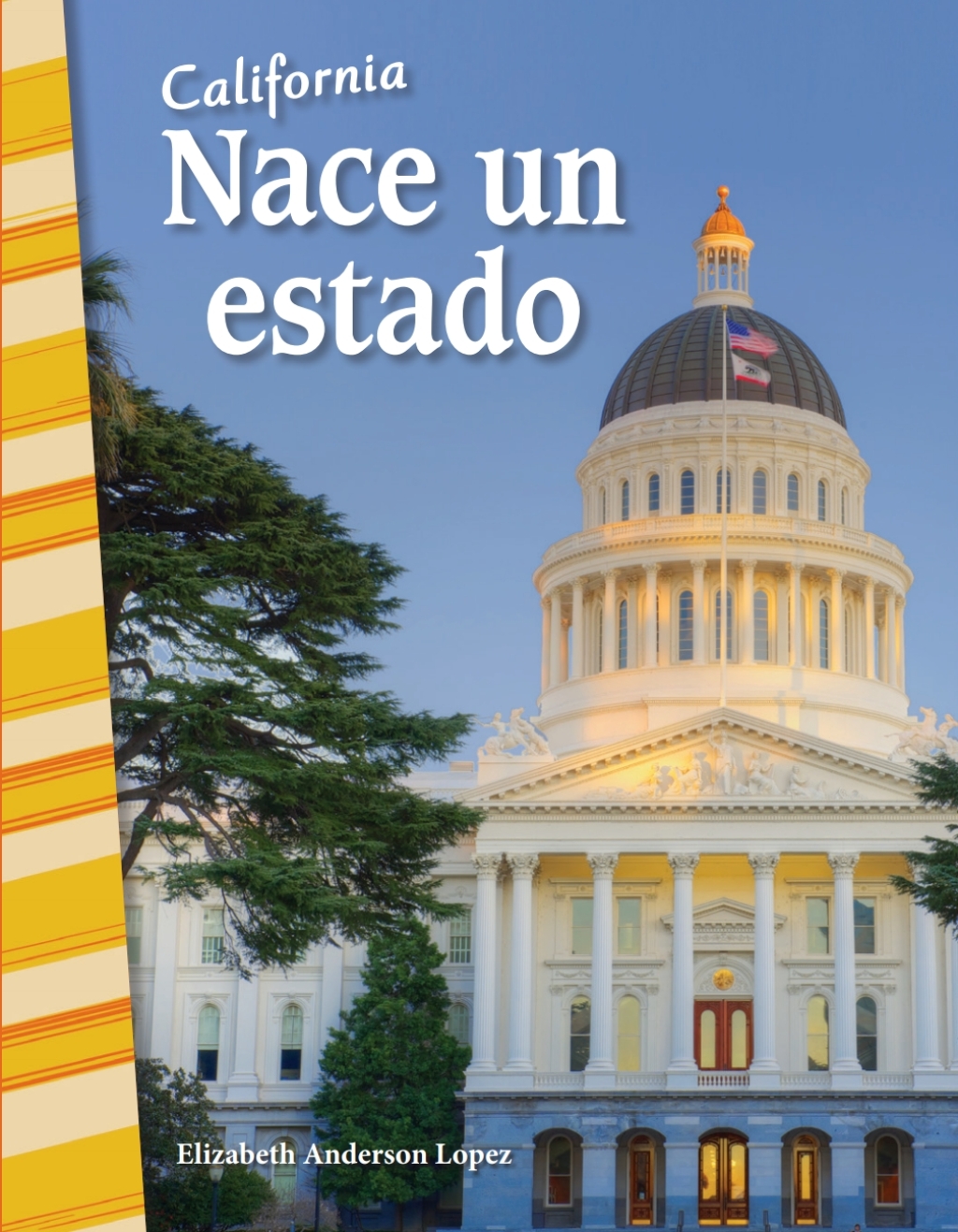 California: Nace un estado (California: Becoming a State) 1st Edition