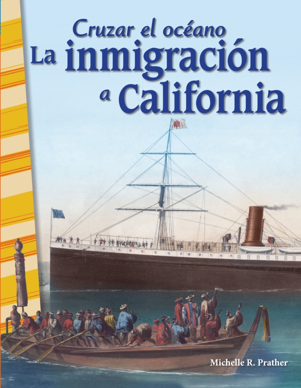 Cruzar el oceano: La inmigracion a California (Crossing Oceans: Immigrating to California) 1st Edition