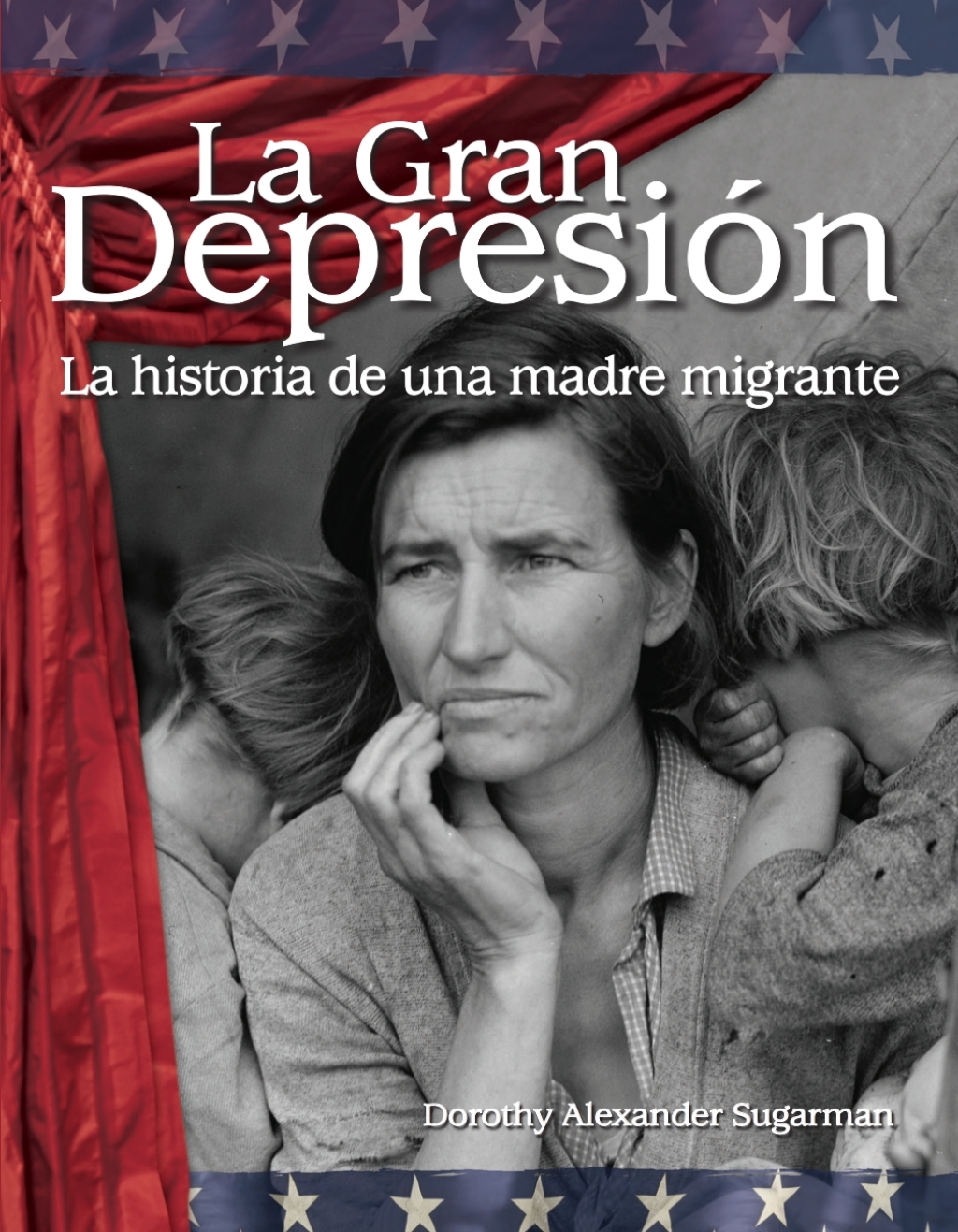 La Gran Depresion: La historia de una madre migrante (The Great Depression: A Migrant Mother’s Story) 1st Edition