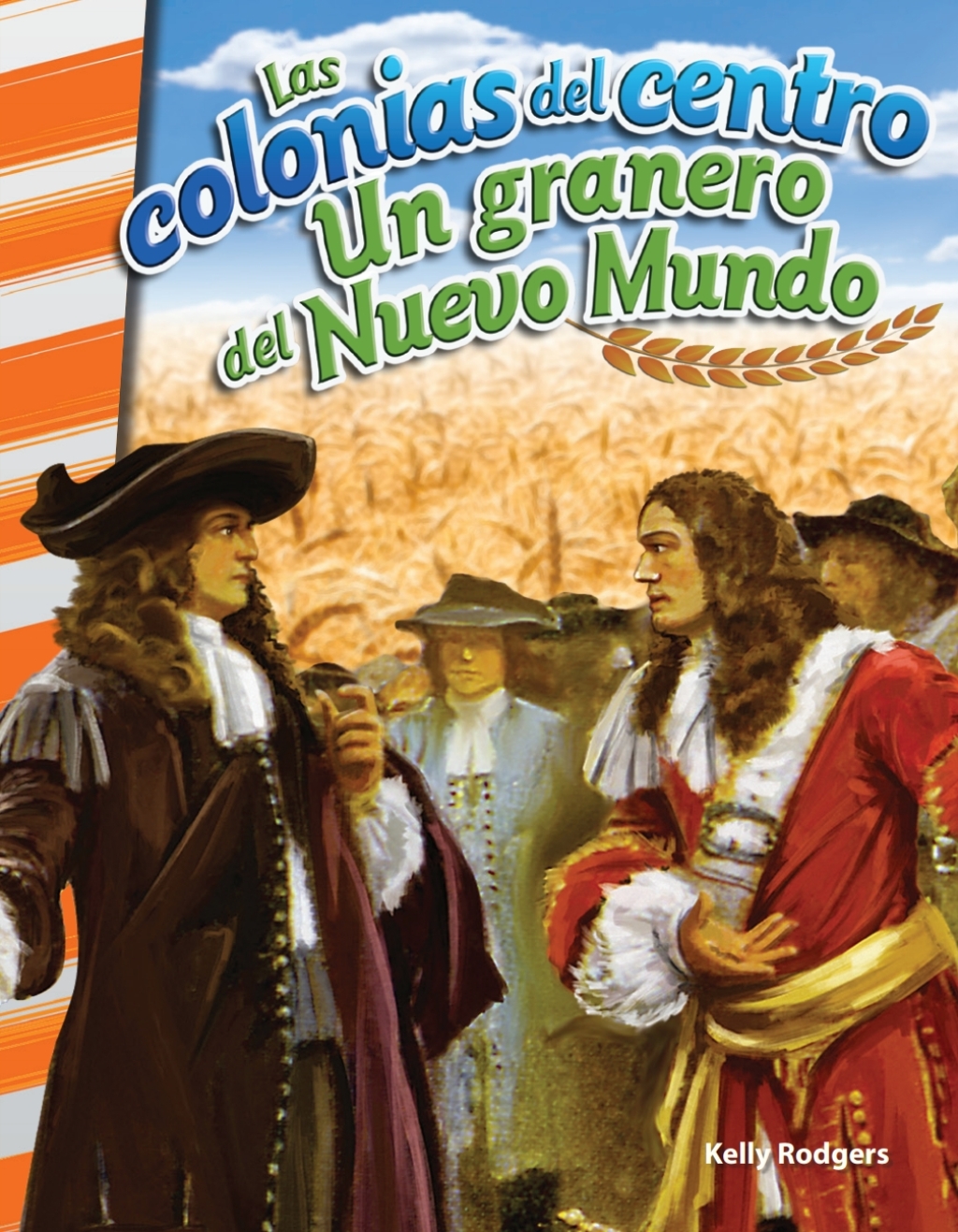 Las colonias del centro: Un granero del Nuevo Mundo (The Middle Colonies: Breadbasket of the New World) 1st Edition
