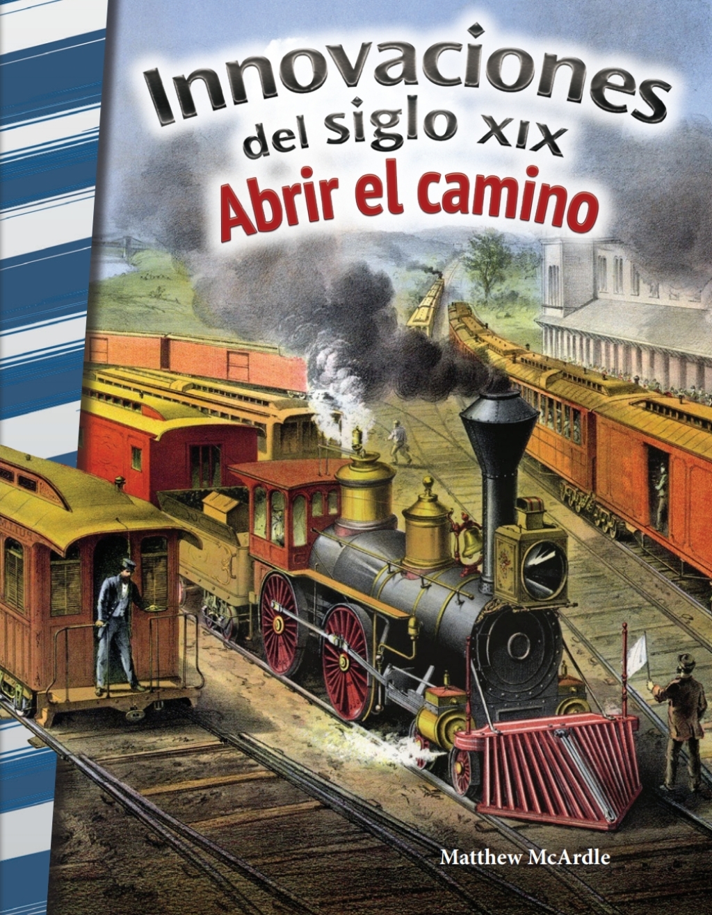 Innovaciones del siglo XIX: Abrir el camino 1st Edition