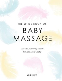 Cover image: The Little Book of Baby Massage 9781465491077