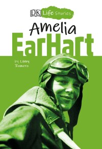 Cover image: DK Life Stories Amelia Earhart 9781465490667