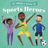 Cover image: When I Grow Up - Sports Heroes 9781465490933