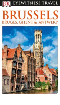 Cover image: DK Eyewitness Travel Guide Brussels, Bruges, Ghent and Antwerp 9781465460271