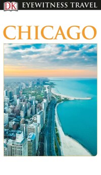 Cover image: DK Eyewitness Travel Guide Chicago 9781465457097