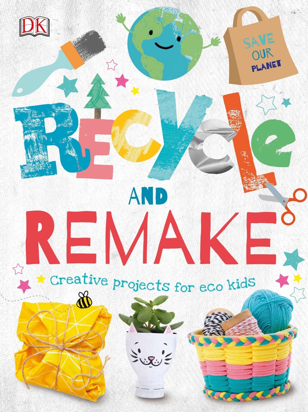 Recycle and Remake Creative Projects for Eco Kids