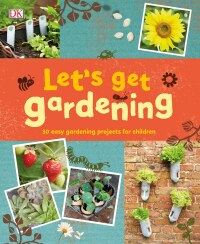 Cover image: Let's Get Gardening 9781465485496