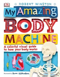Cover image: My Amazing Body Machine 9781465461858