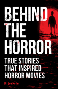 Cover image: Behind the Horror 9781465492388