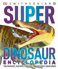 Cover image: Super Dinosaur Encyclopedia 9781465491442
