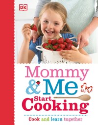 Cover image: Mommy and Me Start Cooking 9781465416902