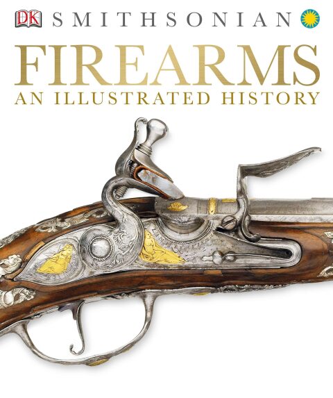 Firearms: An Illustrated History - FULL INSTANT DOWNLOAD | PDF DOCX EPUB