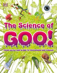Cover image: The Science of Goo! 9780744020212
