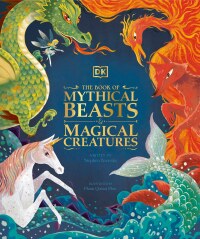 Cover image: The Book of Mythical Beasts and Magical Creatures 9781465499752