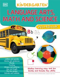Cover image: DK Workbooks: Language Arts Math and Science Kindergarten 9780744038057