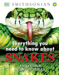 Cover image: Everything You Need to Know About Snakes 9781465402462