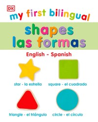 Cover image: My First Bilingual Shapes / Formas 9780744027020