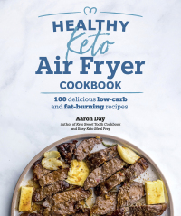 Cover image: Healthy Keto Air Fryer Cookbook 9781615649792