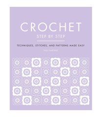 Cover image: Crochet Step by Step 9780744027808