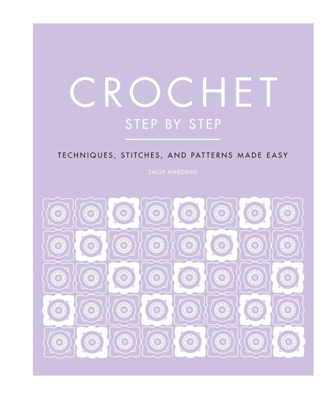 Crochet Step by Step: Techniques, Stitches, and Patterns Made Easy - FULL INSTANT DOWNLOAD | PDF DOCX EPUB