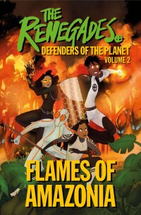 Cover image: The Renegades: Flames of Amazonia 9780744036749